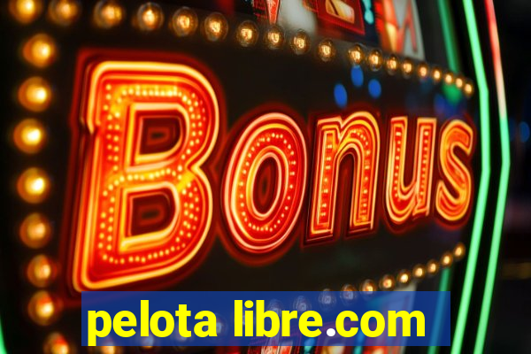 pelota libre.com